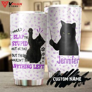 Black Cat Slap The Stupid Personalized Tumbler 1