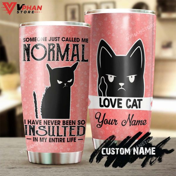 Black Cat Someone Just Called Me Normal Cool Cat Personalized Tumbler