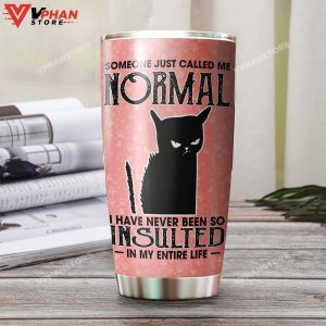 Black Cat Someone Just Called Me Normal Cool Cat Personalized Tumbler