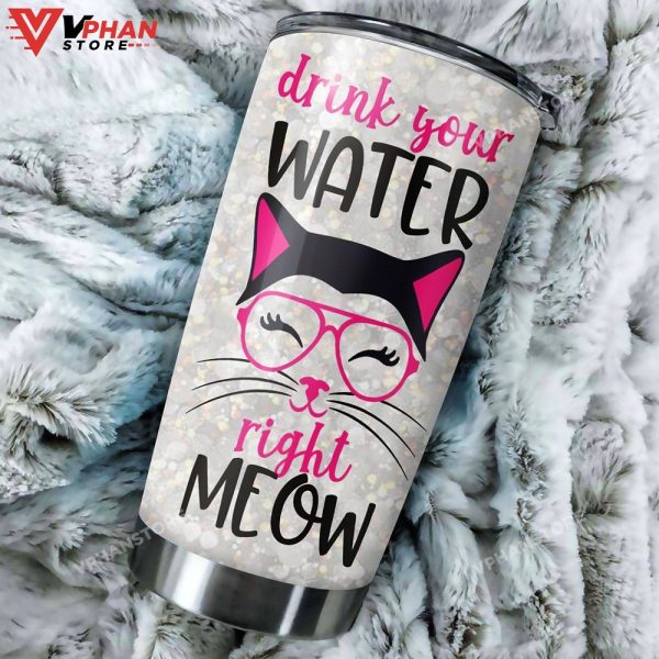 Cat Drink Your Water Limited Edition Tumbler