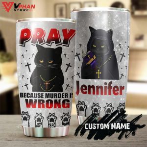 Cat Pray Because Murder Is Wrong Personalized Tumbler 1