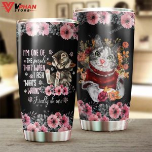 Cat Really Do Care When Asking Flowers Personalized Tumbler 1