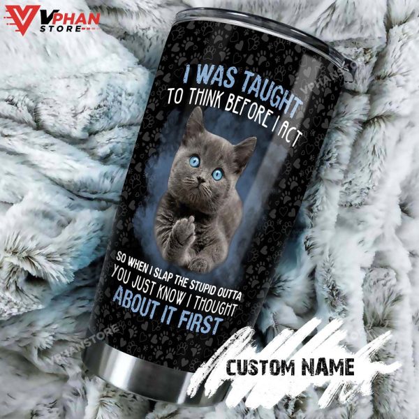 Cat Slap The Stupid Personalized Tumbler