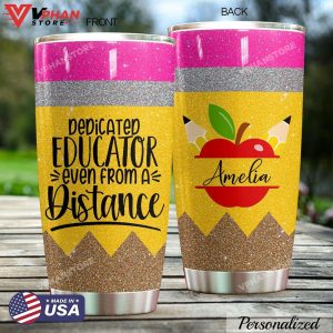 Dedicated Educator Even From A Distance Personalized Tumbler 1