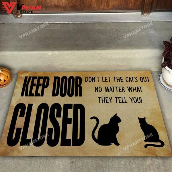 Dont Let The Cats Out No Matter What They Tell You DoorMat