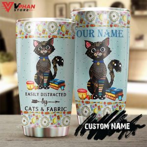 Easily Distracted By Cats And Fabric Personalized Tumbler 1