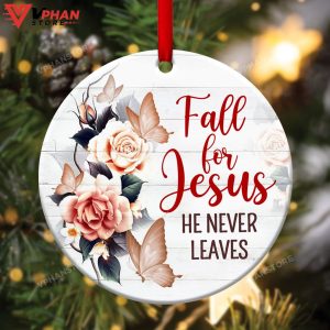 Fall For Jesus He Never Leaves Funny Ornament 1