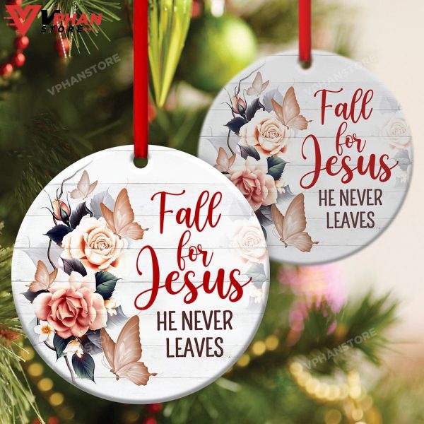 Fall For Jesus He Never Leaves Funny Ornament