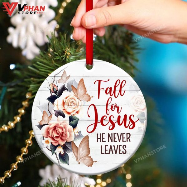 Fall For Jesus He Never Leaves Funny Ornament