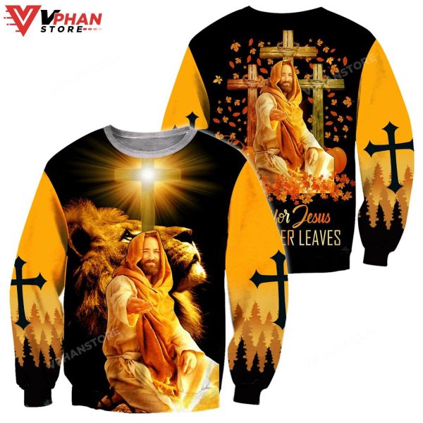 Fall For Jesus He Never Leaves Jesus Sweatshirt, Religious Gifts For Men