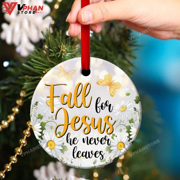 Fall For Jesus He Never Leaves Unique Christian Ornament