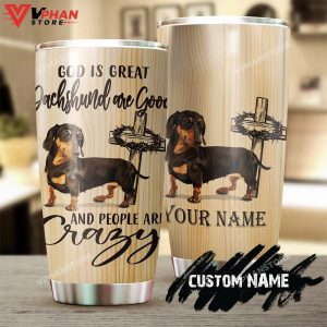 God Is Great Dachshund Are Good Personalized Tumbler 1