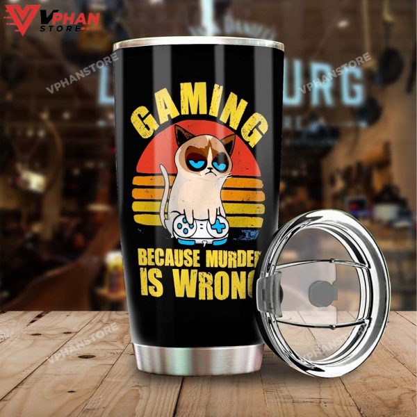 Grumpy Cat Gaming Because Murder Is Wrong Personalized Tumbler