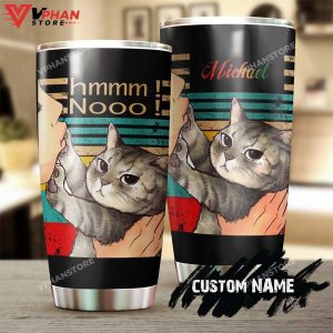 Hmmm Nooo Funny Cat Dont Touch Me Personalized Tumbler 1