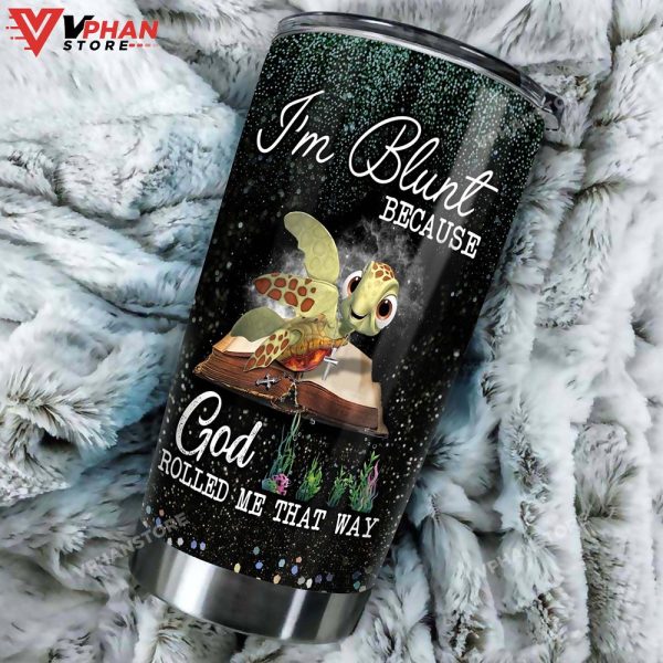 I Am Blunt God Rolled Me That Way Personalized Tumbler