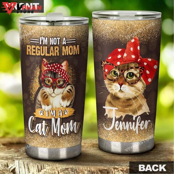 I Am Not A Regular Mom I Am A Cat Mom Personalized Tumbler