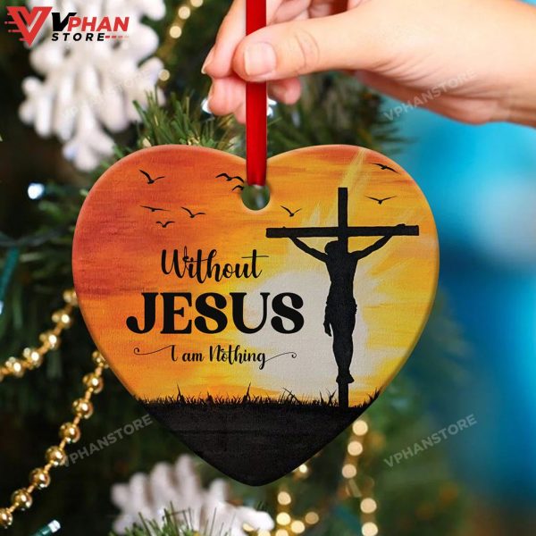 I Am Nothing Without Jesus Unique Cross Ceramic Heart Ornament