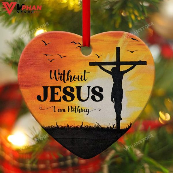 I Am Nothing Without Jesus Unique Cross Ceramic Heart Ornament