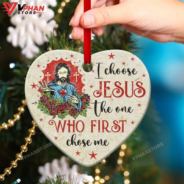 I Choose Jesus The One Who First Chose Me Ornament, Christian Christmas Ornaments