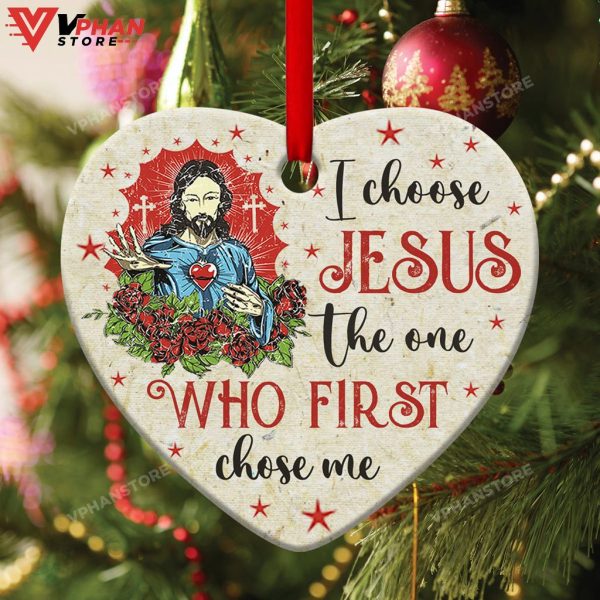 I Choose Jesus The One Who First Chose Me Ornament, Christian Christmas Ornaments