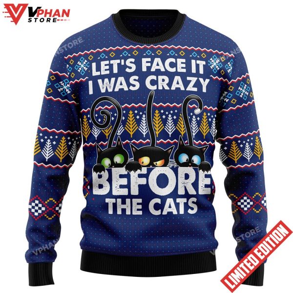 I Was Crazy Before The Cat Ugly Sweater