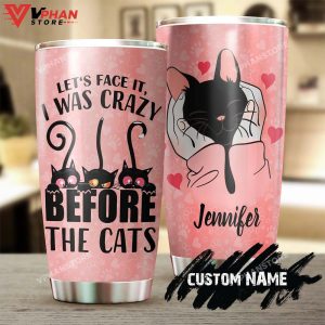 I Was Crazy Before The Cats Personalized Tumbler 1