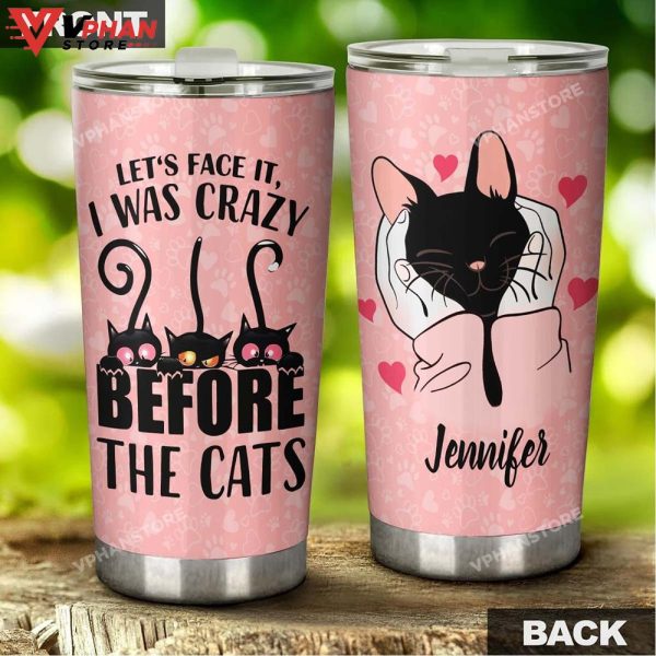 I Was Crazy Before The Cats Personalized Tumbler