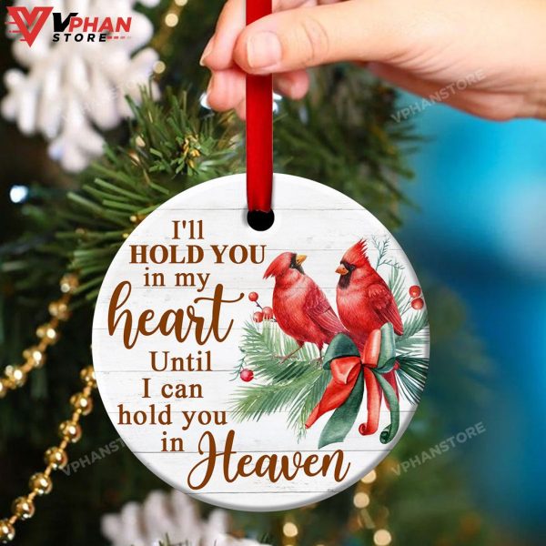 I Will Hold You In My Heart Until I Can Hold You In Haven Christmas Ornament