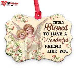 Jesus Angel Truly Blessed To Have A Wonderful Friend Like You Ornament 1