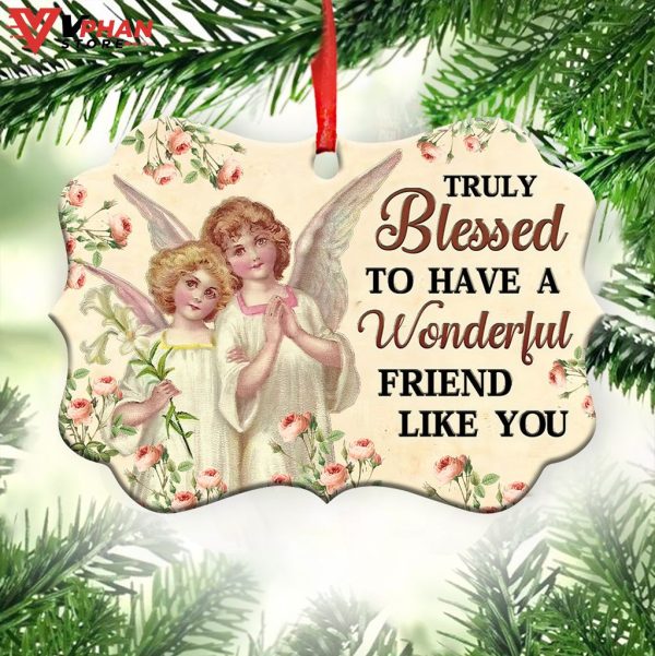 Jesus Angel Truly Blessed To Have A Wonderful Friend Like You Ornament