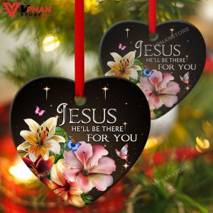 Jesus He Will Be There For You Ornament 1