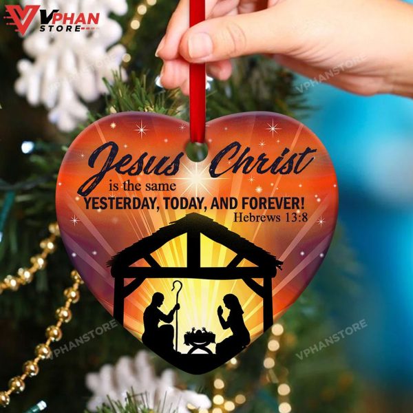 Jesus Is The Same Yesterday Today Forever Christian Ornament