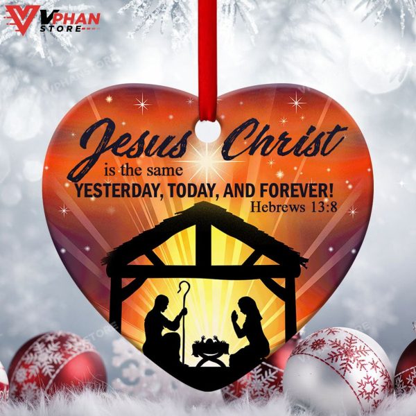 Jesus Is The Same Yesterday Today Forever Christian Ornament