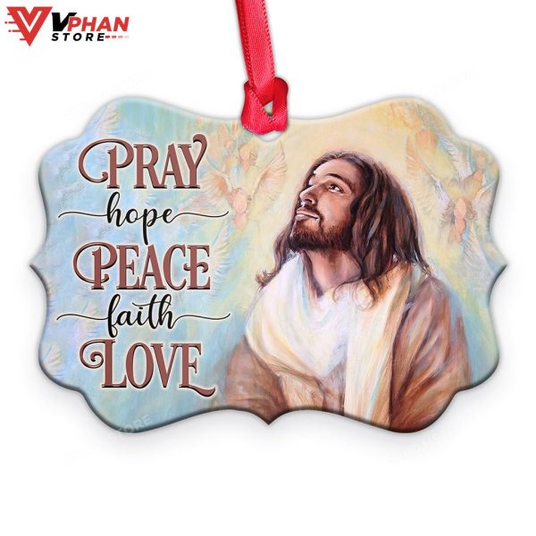 Jesus Pray Hope Peace Faith Love Metal Ornament