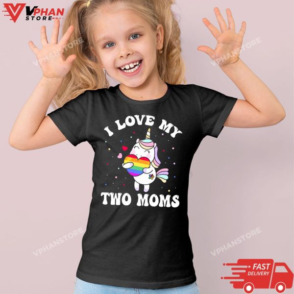 I Love My Two Moms Cute Lgbt Gay Ally Unicorn Girls Kids T-Shirt