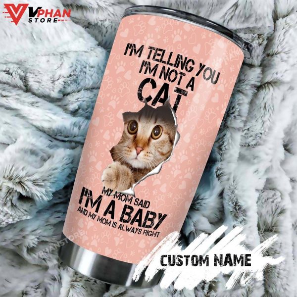 Mom Said Im A Baby Cat Personalized Tumbler