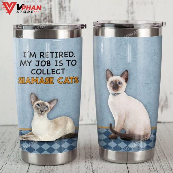 My Job Is To Collect Siamese Cats Stainless Steel Tumbler