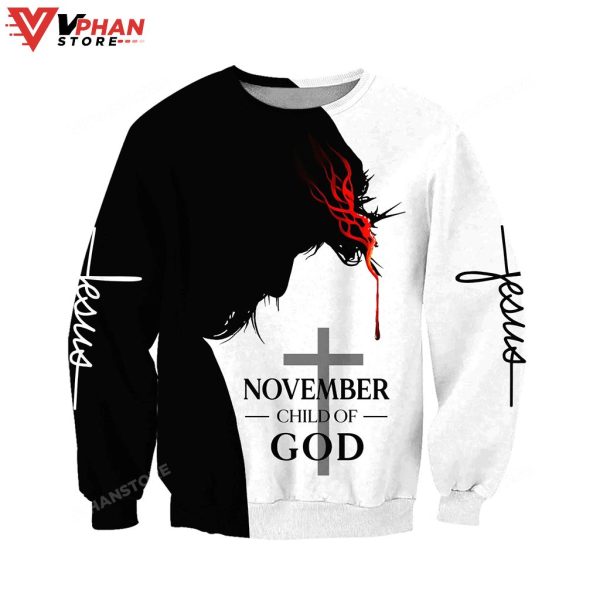 November Child Of God Black And White Color Jesus Christian Sweatshirt