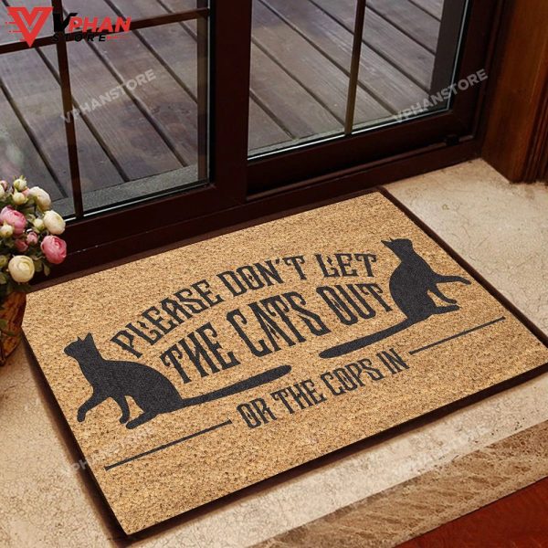 Please Dont Let The Cats Out All Over Printing Doormat