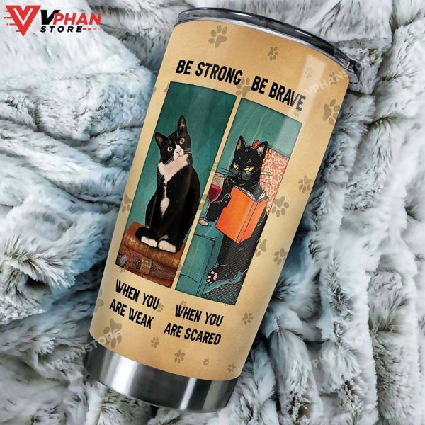 Smart Cats Advice Be Strong Be Brave Personalized Tumbler