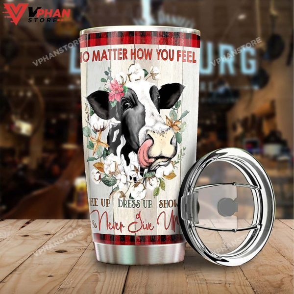 Smiling Cow Never Give Up No Matter How You Feel Personalized Tumbler