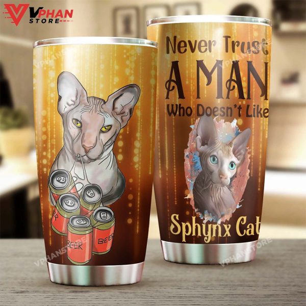 Sphynx Cat Never Trust A Man Tumbler