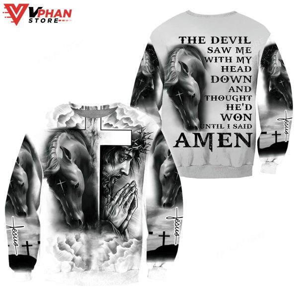 The Devil Saw Me With My Head Down Christian Sweatshirt