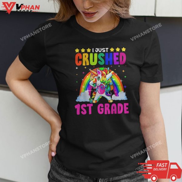 I Just Crushed 1st Grade Dabbing Unicorn Back To School T-Shirt