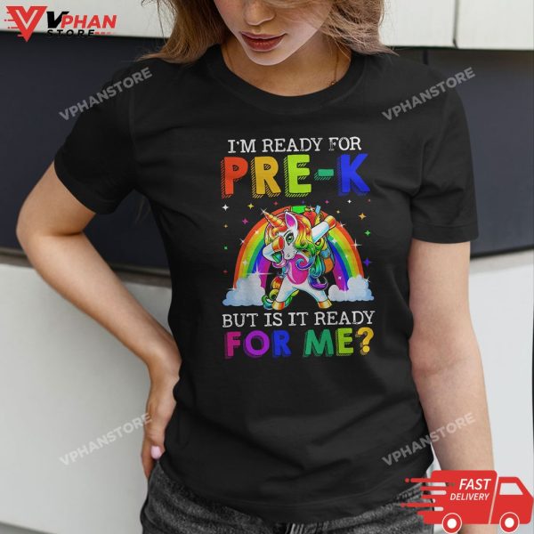 I’m Ready For Pre-K But Is It Ready For Me Unicorn T-Shirt