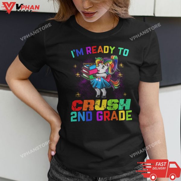 Im Ready To Crush 2nd Grade Unicorn Back To School T-Shirt