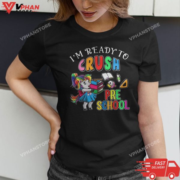 Ready To Crush Preschool Shirt Unicorn Back To School Girls T-Shirt