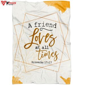 A Friend Loves At All Times Proverbs 171 Fleece Christian Blanket 1