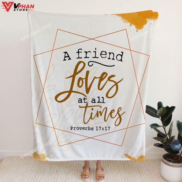 A Friend Loves At All Times Proverbs 171 Fleece Christian Blanket