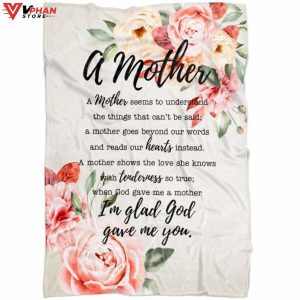 A Mother I Am Glad God Gave Me You Mothers Day Gifts Fleece Blanket 1